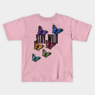 Stay Wild Rainbow Butterflies Kids T-Shirt